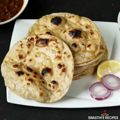  Tandoori Roti: Geleneksel Bir Pakistan Lezzeti İle Ekşi ve Baharatlı Bir Yolculuk